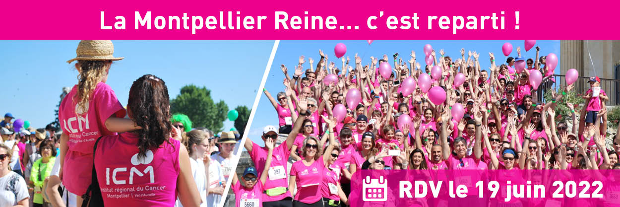 Montpellier Reine 2022 | L'Institut du Cancer de Montpellier