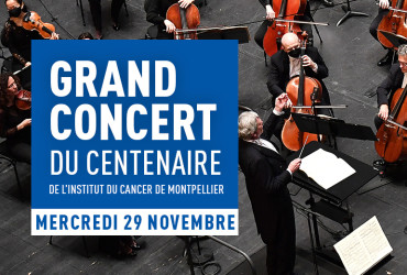 Grand Concert du Centenaire de l’Institut du Cancer de Montpellier 